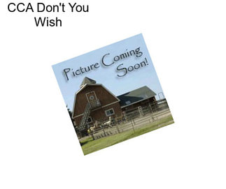 CCA Don\'t You Wish