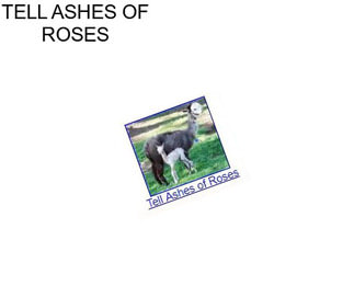 TELL ASHES OF ROSES