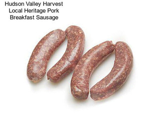 Hudson Valley Harvest Local Heritage Pork Breakfast Sausage