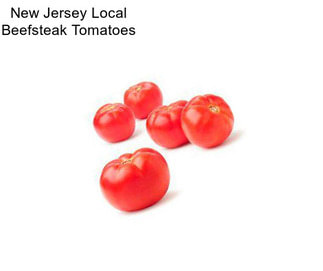 New Jersey Local Beefsteak Tomatoes