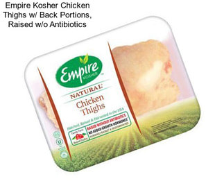 Empire Kosher Chicken Thighs w/ Back Portions, Raised w/o Antibiotics