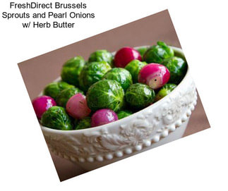 FreshDirect Brussels Sprouts and Pearl Onions w/ Herb Butter