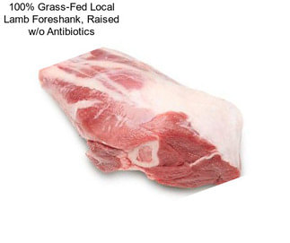 100% Grass-Fed Local Lamb Foreshank, Raised w/o Antibiotics