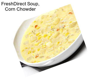 FreshDirect Soup, Corn Chowder