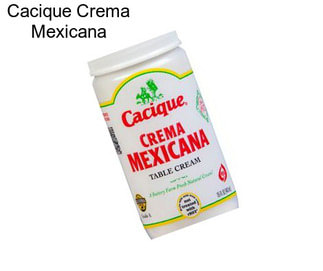 Cacique Crema Mexicana