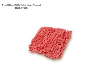 FreshDirect 96% Extra Lean Ground Beef, Fresh