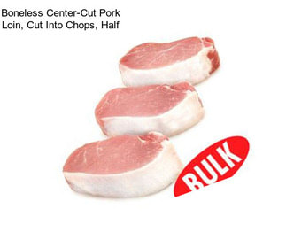 Boneless Center-Cut Pork Loin, Cut Into Chops, Half