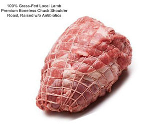 100% Grass-Fed Local Lamb Premium Boneless Chuck Shoulder Roast, Raised w/o Antibiotics