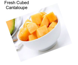 Fresh Cubed Cantaloupe