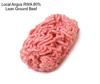 Local Angus RWA 80% Lean Ground Beef