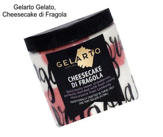 Gelarto Gelato, Cheesecake di Fragola