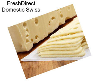 FreshDirect Domestic Swiss
