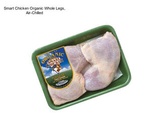 Smart Chicken Organic Whole Legs, Air-Chilled