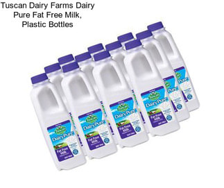 Tuscan Dairy Farms Dairy Pure Fat Free Milk, Plastic Bottles