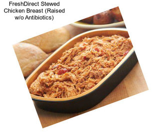 FreshDirect Stewed Chicken Breast (Raised w/o Antibiotics)