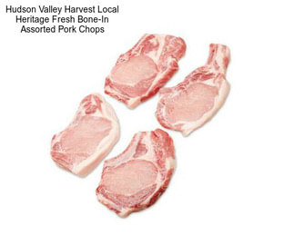 Hudson Valley Harvest Local Heritage Fresh Bone-In Assorted Pork Chops