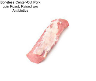 Boneless Center-Cut Pork Loin Roast, Raised w/o Antibiotics