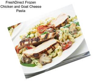 FreshDirect Frozen Chicken and Goat Cheese Pasta