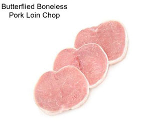 Butterflied Boneless Pork Loin Chop