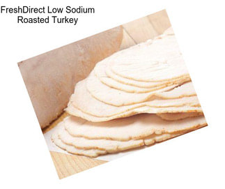 FreshDirect Low Sodium Roasted Turkey