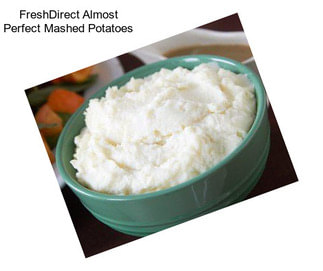 FreshDirect Almost Perfect Mashed Potatoes