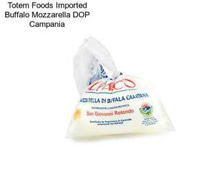 Totem Foods Imported Buffalo Mozzarella DOP Campania