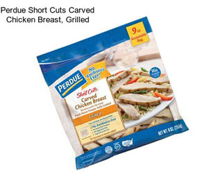 Perdue Short Cuts Carved Chicken Breast, Grilled