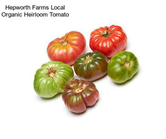 Hepworth Farms Local Organic Heirloom Tomato