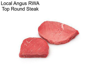 Local Angus RWA Top Round Steak
