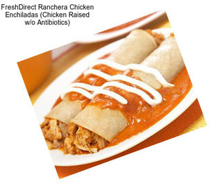 FreshDirect Ranchera Chicken Enchiladas (Chicken Raised w/o Antibiotics)