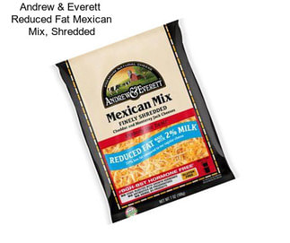 Andrew & Everett  Reduced Fat Mexican Mix, Shredded