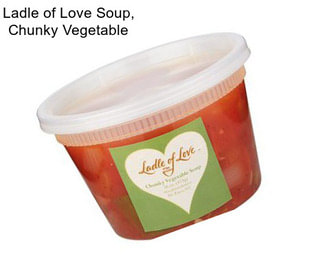 Ladle of Love Soup, Chunky Vegetable