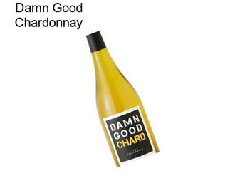 Damn Good Chardonnay