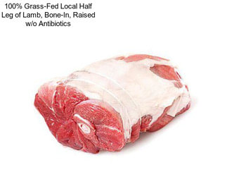 100% Grass-Fed Local Half Leg of Lamb, Bone-In, Raised w/o Antibiotics