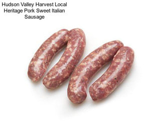Hudson Valley Harvest Local Heritage Pork Sweet Italian Sausage