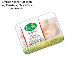 Empire Kosher Chicken Leg Quarters, Raised w/o Antibiotics