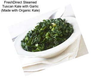 FreshDirect Steamed Tuscan Kale with Garlic (Made with Organic Kale)