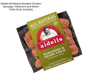 Aidells All Natural Smoked Chicken Sausage, Habanero and Green Chile (Fully Cooked)