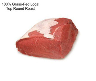 100% Grass-Fed Local Top Round Roast