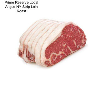 Prime Reserve Local Angus NY Strip Loin Roast