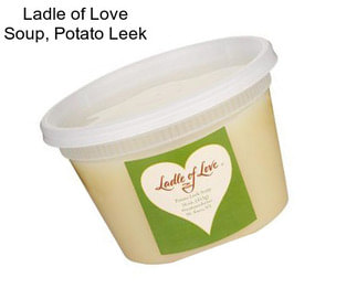 Ladle of Love Soup, Potato Leek
