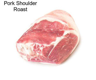 Pork Shoulder Roast