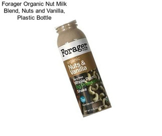 Forager Organic Nut Milk Blend, Nuts and Vanilla, Plastic Bottle