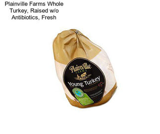Plainville Farms Whole Turkey, Raised w/o Antibiotics, Fresh