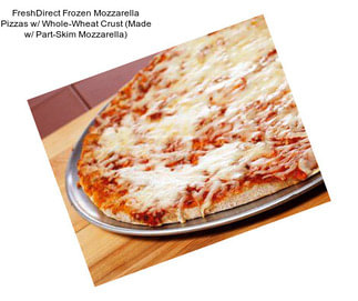 FreshDirect Frozen Mozzarella Pizzas w/ Whole-Wheat Crust (Made w/ Part-Skim Mozzarella)