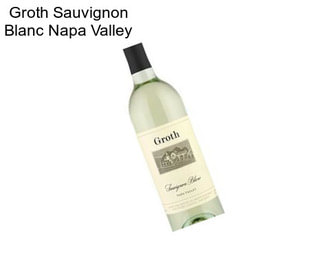 Groth Sauvignon Blanc Napa Valley