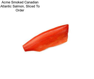 Acme Smoked Canadian Atlantic Salmon, Sliced To Order