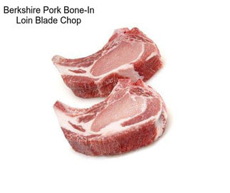 Berkshire Pork Bone-In Loin Blade Chop