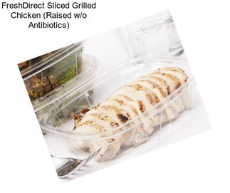 FreshDirect Sliced Grilled Chicken (Raised w/o Antibiotics)