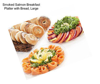Smoked Salmon Breakfast Platter with Bread, Large